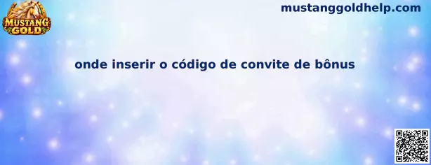 Onde inserir código de bônus