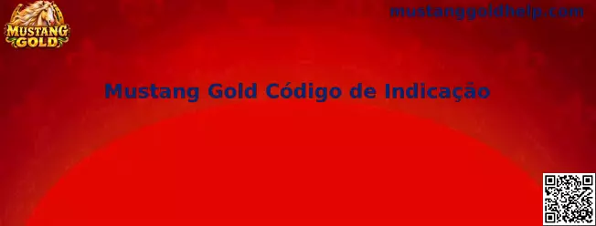 Mustang Gold Código de Indicação Oficial
