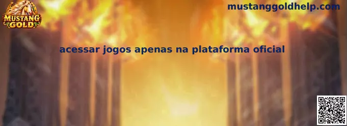 Acessar jogos apenas na plataforma oficial Mustang Gold