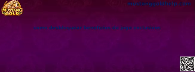Benefícios do jogo exclusivos