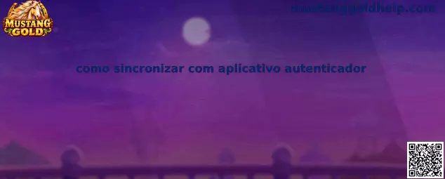 Como sincronizar com aplicativo autenticador