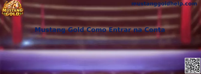 Mustang Gold Como Entrar na Conta