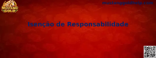 Aviso de isenção de responsabilidade da Mustang Gold
